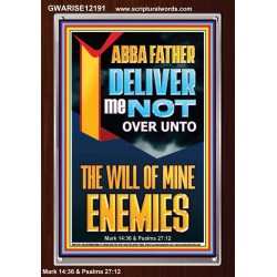 DELIVER ME NOT OVER UNTO THE WILL OF MINE ENEMIES ABBA FATHER  Modern Christian Wall Décor Portrait  GWARISE12191  "25x33"