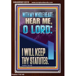 WITH MY WHOLE HEART I WILL KEEP THY STATUTES O LORD   Scriptural Portrait Glass Portrait  GWARISE12215  "25x33"