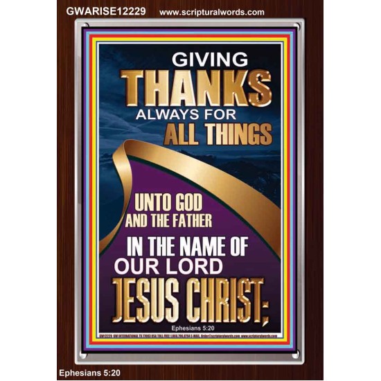 GIVING THANKS ALWAYS FOR ALL THINGS UNTO GOD  Ultimate Inspirational Wall Art Portrait  GWARISE12229  