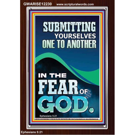 SUBMIT YOURSELVES ONE TO ANOTHER IN THE FEAR OF GOD  Unique Scriptural Portrait  GWARISE12230  