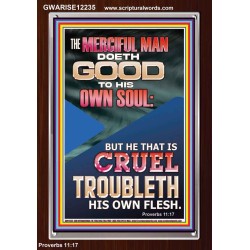 MERCIFUL MAN DOETH GOOD TO HIS OWN SOUL  Church Portrait  GWARISE12235  "25x33"