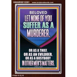 LET NONE OF YOU SUFFER AS A MURDERER  Encouraging Bible Verses Portrait  GWARISE12261  "25x33"
