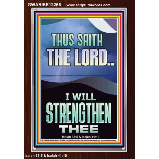 I WILL STRENGTHEN THEE THUS SAITH THE LORD  Christian Quotes Portrait  GWARISE12266  