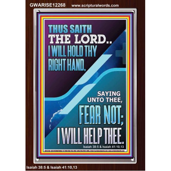 I WILL HOLD THY RIGHT HAND FEAR NOT I WILL HELP THEE  Christian Quote Portrait  GWARISE12268  