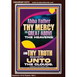 ABBA FATHER THY MERCY IS GREAT ABOVE THE HEAVENS  Scripture Art  GWARISE12272  