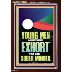 YOUNG MEN BE SOBERLY MINDED  Scriptural Wall Art  GWARISE12285  "25x33"