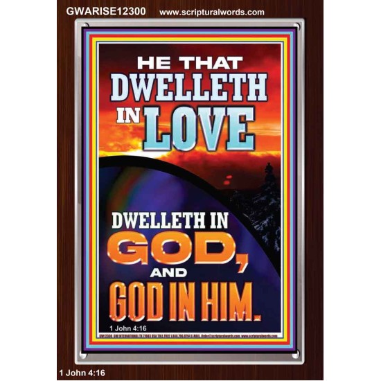 HE THAT DWELLETH IN LOVE DWELLETH IN GOD  Wall Décor  GWARISE12300  
