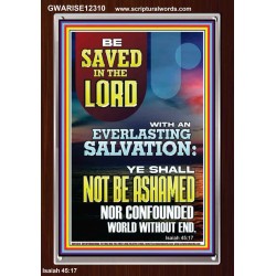 YOU SHALL NOT BE ASHAMED NOR CONFOUNDED WORLD WITHOUT END  Custom Wall Décor  GWARISE12310  "25x33"