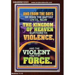 THE KINGDOM OF HEAVEN SUFFERETH VIOLENCE  Unique Scriptural ArtWork  GWARISE12331  "25x33"