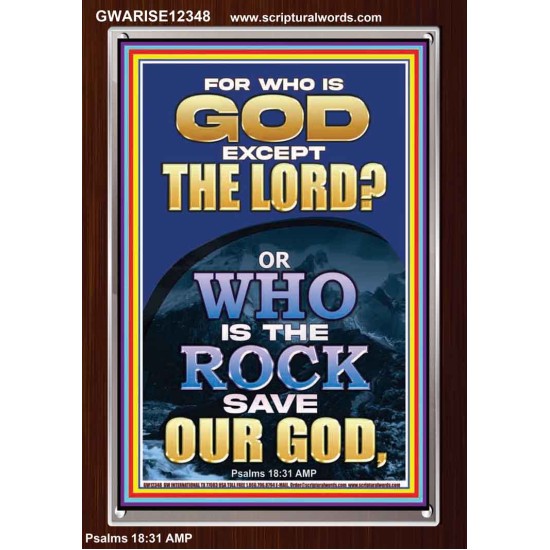 WHO IS THE ROCK SAVE OUR GOD  Art & Décor Portrait  GWARISE12348  