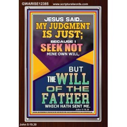I SEEK NOT MINE OWN WILL BUT THE WILL OF THE FATHER  Inspirational Bible Verse Portrait  GWARISE12385  "25x33"