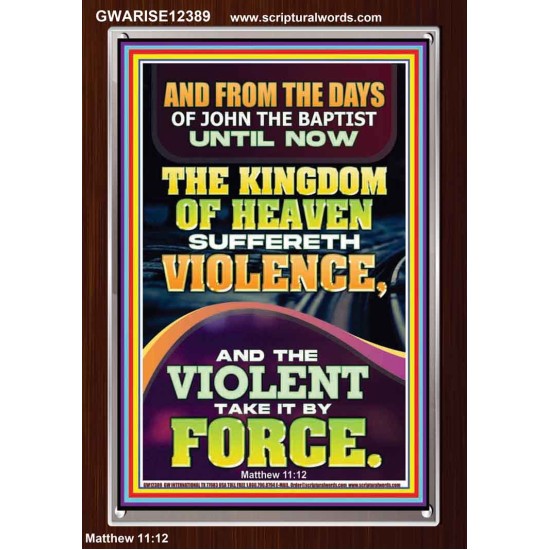 THE KINGDOM OF HEAVEN SUFFERETH VIOLENCE AND THE VIOLENT TAKE IT BY FORCE  Bible Verse Wall Art  GWARISE12389  