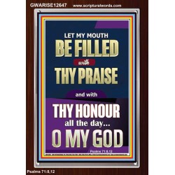 LET MY MOUTH BE FILLED WITH THY PRAISE O MY GOD  Righteous Living Christian Portrait  GWARISE12647  "25x33"