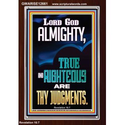 LORD GOD ALMIGHTY TRUE AND RIGHTEOUS ARE THY JUDGMENTS  Ultimate Inspirational Wall Art Portrait  GWARISE12661  "25x33"