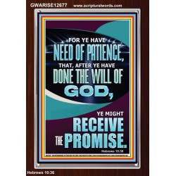FOR YE HAVE NEED OF PATIENCE THAT AFTER YE HAVE DONE THE WILL OF GOD  Children Room Wall Portrait  GWARISE12677  "25x33"