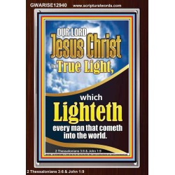 THE TRUE LIGHT WHICH LIGHTETH EVERYMAN THAT COMETH INTO THE WORLD CHRIST JESUS  Church Portrait  GWARISE12940  "25x33"