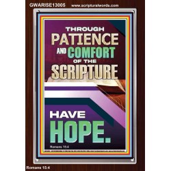 THROUGH PATIENCE AND COMFORT OF THE SCRIPTURE HAVE HOPE  Scriptures Décor Wall Art  GWARISE13005  