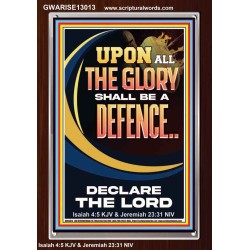 THE GLORY OF GOD SHALL BE THY DEFENCE  Bible Verse Portrait  GWARISE13013  "25x33"