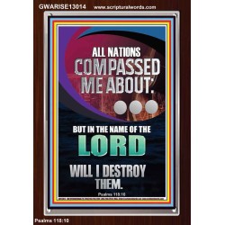NATIONS COMPASSED ME ABOUT BUT IN THE NAME OF THE LORD WILL I DESTROY THEM  Scriptural Verse Portrait   GWARISE13014  "25x33"
