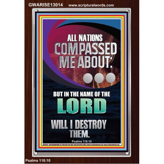 NATIONS COMPASSED ME ABOUT BUT IN THE NAME OF THE LORD WILL I DESTROY THEM  Scriptural Verse Portrait   GWARISE13014  