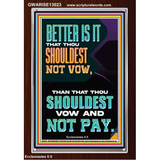 BETTER IS IT THAT THOU SHOULDEST NOT VOW BUT VOW AND NOT PAY  Encouraging Bible Verse Portrait  GWARISE13023  