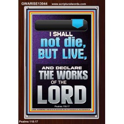 I SHALL NOT DIE BUT LIVE AND DECLARE THE WORKS OF THE LORD  Christian Paintings  GWARISE13044  "25x33"