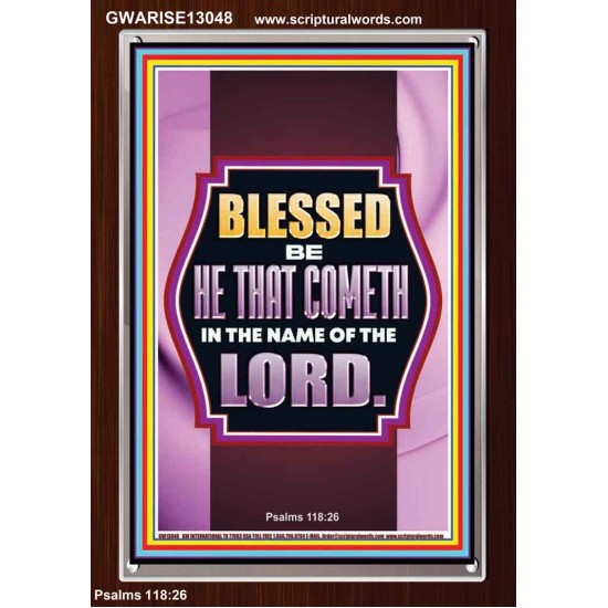 BLESSED BE HE THAT COMETH IN THE NAME OF THE LORD  Scripture Art Work  GWARISE13048  
