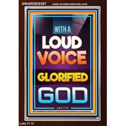WITH A LOUD VOICE GLORIFIED GOD  Unique Scriptural Portrait  GWARISE9387  "25x33"