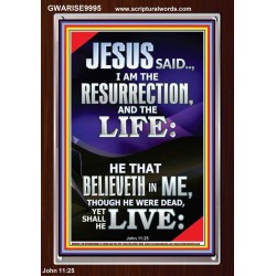 I AM THE RESURRECTION AND THE LIFE  Eternal Power Portrait  GWARISE9995  "25x33"