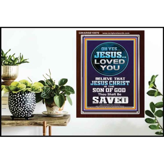 OH YES JESUS LOVED YOU  Modern Wall Art  GWARISE10070  