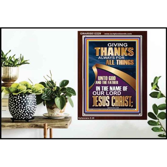 GIVING THANKS ALWAYS FOR ALL THINGS UNTO GOD  Ultimate Inspirational Wall Art Portrait  GWARISE12229  