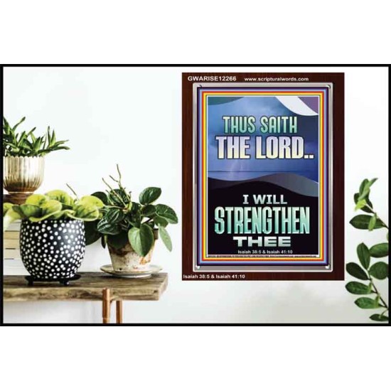I WILL STRENGTHEN THEE THUS SAITH THE LORD  Christian Quotes Portrait  GWARISE12266  