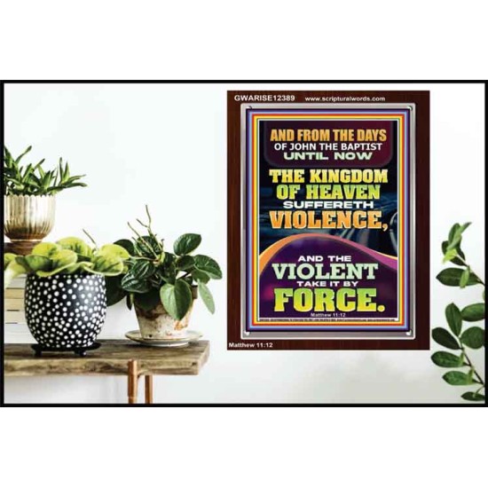 THE KINGDOM OF HEAVEN SUFFERETH VIOLENCE AND THE VIOLENT TAKE IT BY FORCE  Bible Verse Wall Art  GWARISE12389  