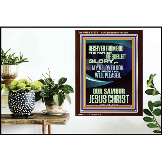 RECEIVED FROM GOD THE FATHER THE EXCELLENT GLORY  Ultimate Inspirational Wall Art Portrait  GWARISE12425  