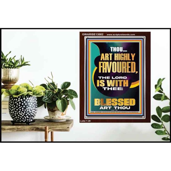 HIGHLY FAVOURED THE LORD IS WITH THEE BLESSED ART THOU  Scriptural Wall Art  GWARISE13002  