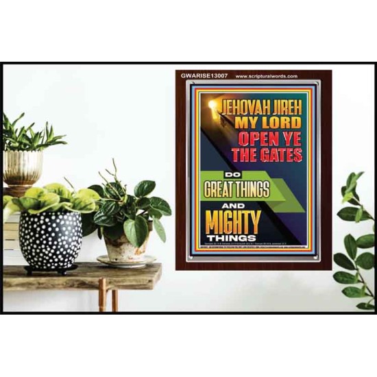 OPEN YE THE GATES DO GREAT AND MIGHTY THINGS JEHOVAH JIREH MY LORD  Scriptural Décor Portrait  GWARISE13007  
