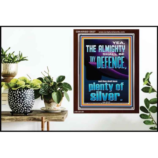 THE ALMIGHTY SHALL BE THY DEFENCE AND THOU SHALT HAVE PLENTY OF SILVER  Christian Quote Portrait  GWARISE13027  