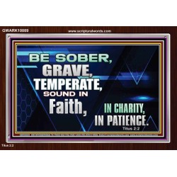 BE SOBER, GRAVE, TEMPERATE AND SOUND IN FAITH  Modern Wall Art  GWARK10089  "33X25"