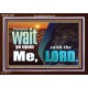 WAIT YE UPON ME SAITH THE LORD  Custom Biblical Paintings  GWARK10305  