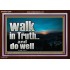 WALK IN TRUTH AND DO WELL  Custom Christian Wall Art  GWARK10308  "33X25"