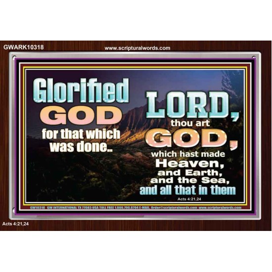 GLORIFIED GOD FOR WHAT HE HAS DONE  Unique Bible Verse Acrylic Frame  GWARK10318  