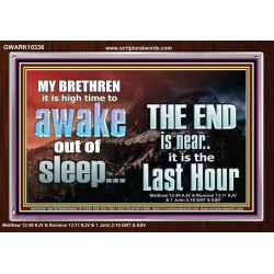 BRETHREN AWAKE OUT OF SLEEP THE END IS NEAR  Bible Verse Acrylic Frame Art  GWARK10336  "33X25"