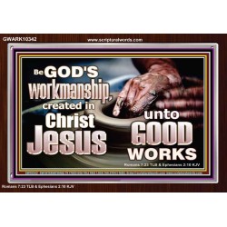BE GOD'S WORKMANSHIP UNTO GOOD WORKS  Bible Verse Wall Art  GWARK10342  "33X25"