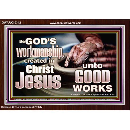 BE GOD'S WORKMANSHIP UNTO GOOD WORKS  Bible Verse Wall Art  GWARK10342  