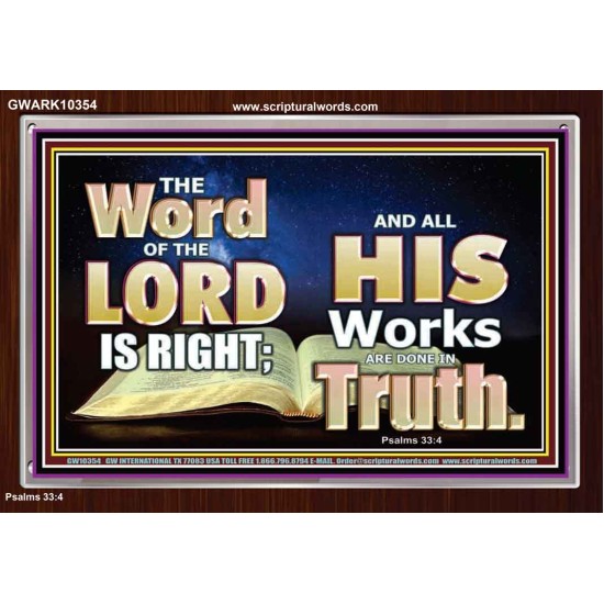 THE WORD OF THE LORD IS ALWAYS RIGHT  Unique Scriptural Picture  GWARK10354  