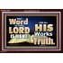 THE WORD OF THE LORD IS ALWAYS RIGHT  Unique Scriptural Picture  GWARK10354  "33X25"