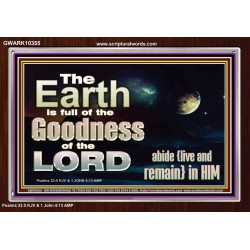 EARTH IS FULL OF GOD GOODNESS ABIDE AND REMAIN IN HIM  Unique Power Bible Picture  GWARK10355  "33X25"