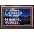 TURN UNTO THE LORD WITH ALL THINE HEART  Unique Scriptural Acrylic Frame  GWARK10372  "33X25"