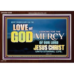 KEEP YOURSELVES IN THE LOVE OF GOD           Sanctuary Wall Picture  GWARK10388  "33X25"