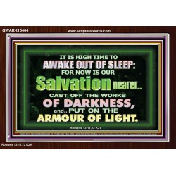 OUR SALVATION IS NEARER PUT ON THE ARMOUR OF LIGHT  Church Acrylic Frame  GWARK10404  "33X25"